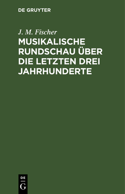 Musikalische Rundschau Über Die Letzten Drei Ja... [German] 3112366611 Book Cover