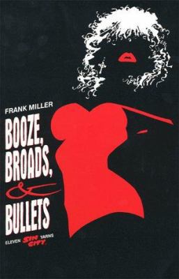 Sin City Volume 6: Booze, Broads, & Bullets 1569713669 Book Cover