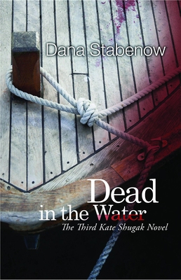 Dead in the Water: A Kate Shugak Mystery 1464200831 Book Cover