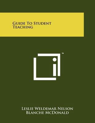 Guide to Student Teaching 1258244918 Book Cover