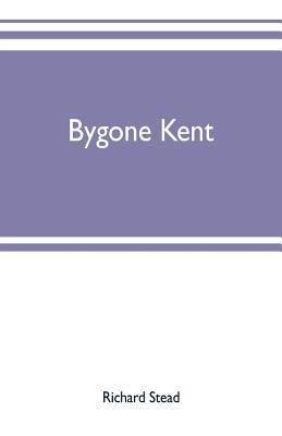 Bygone Kent 9353701902 Book Cover
