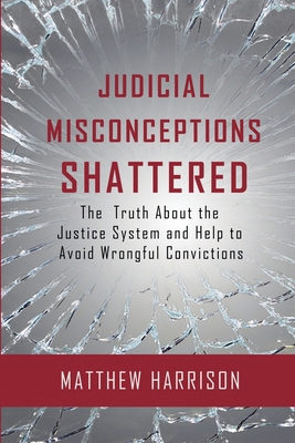 Judicial Misconceptions Shattered B0D934N31H Book Cover