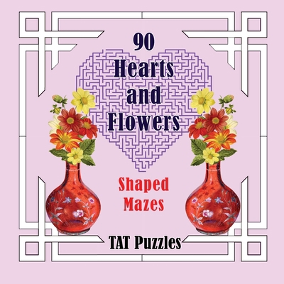 90 Hearts and Flowers Shaped Mazes 1922695491 Book Cover