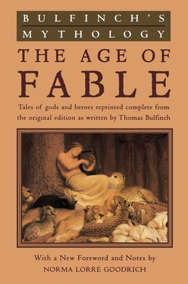 Bulfinch's Mythology: The Age of Fable 0452011523 Book Cover