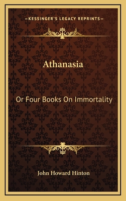 Athanasia: Or Four Books on Immortality 1163659975 Book Cover