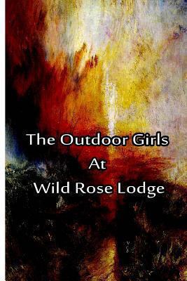 The Outdoor Girls at Wild Rose Lodge 1480029068 Book Cover