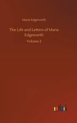 The Life and Letters of Maria Edgeworth 3734054699 Book Cover