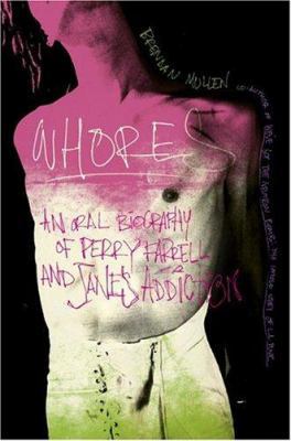 Whores: An Oral Biography of Perry Farrell and ... 0306813475 Book Cover