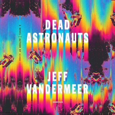 Dead Astronauts 1538485702 Book Cover