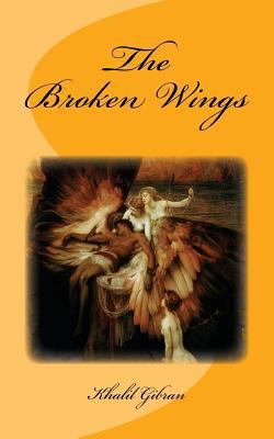 The Broken Wings: Original Unedited Edition 1542312310 Book Cover