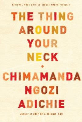 The Thing Around Your Neck 0307397890 Book Cover