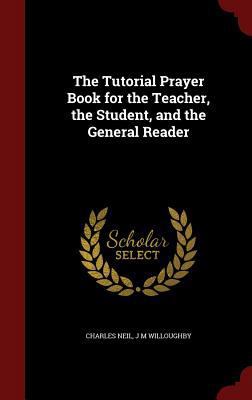 The Tutorial Prayer Book for the Teacher, the S... 1297773799 Book Cover