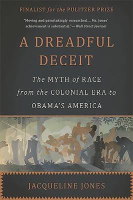 A Dreadful Deceit: The Myth of Race from the Co... 0465055672 Book Cover