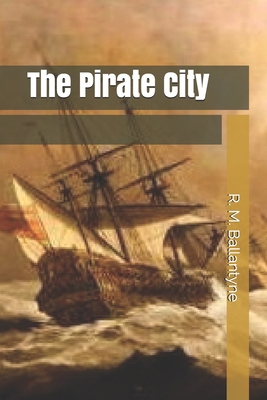 The Pirate City 1658634721 Book Cover