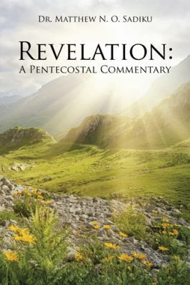 Revelation: A Pentecostal Commentary 1490767029 Book Cover