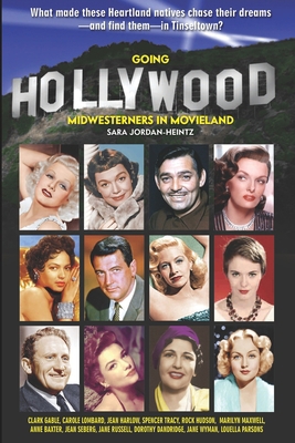 Going Hollywood: Midwesterners in Movieland 0692752234 Book Cover