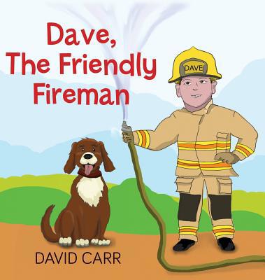 Dave, The Friendly Fireman 1733263705 Book Cover