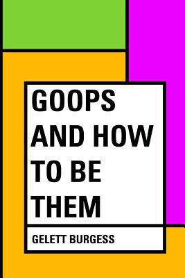 Goops and How to Be Them 153020027X Book Cover