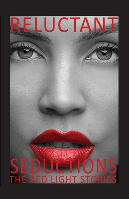 Reluctant Seductions The Red Light Stories 0967754119 Book Cover