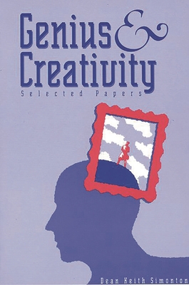 Genius and Creativity: Selected Papers 1567502571 Book Cover
