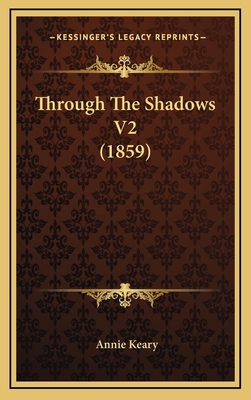 Through the Shadows V2 (1859) 1165211866 Book Cover