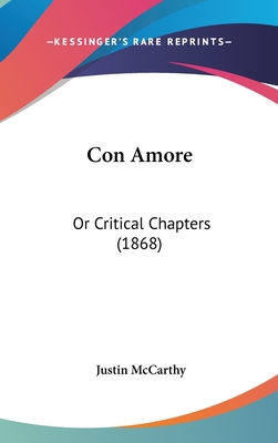 Con Amore: Or Critical Chapters (1868) 1104108968 Book Cover