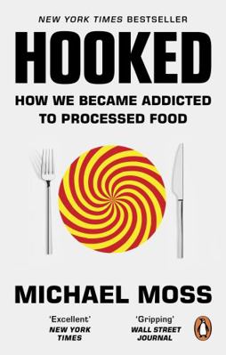 Hooked: How We Became Addicted to Processed Food 0753556340 Book Cover