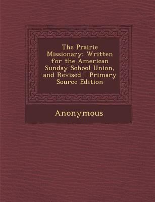 The Prairie Missionary: Written for the America... 129316609X Book Cover