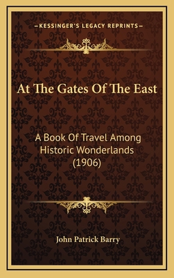 At the Gates of the East: A Book of Travel Amon... 1164768379 Book Cover