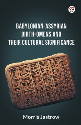 Babylonian-Assyrian Birth-Omens And Their Cultu... 9369421904 Book Cover