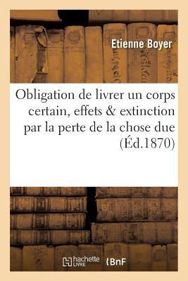 de l'Obligation de Livrer Un Corps Certain, Ses... [French] 2011287979 Book Cover