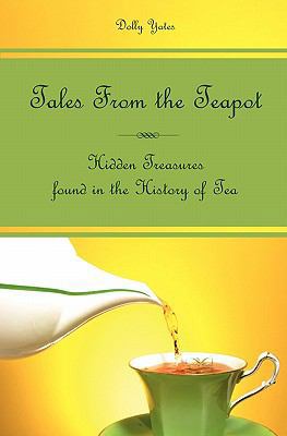 Tales From the Teapot: Hidden Treasures found i... 143923261X Book Cover