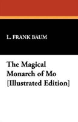 The Magical Monarch of Mo [Illustrated Edition] 1434473473 Book Cover