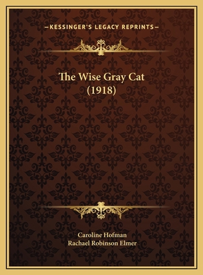 The Wise Gray Cat (1918) 1169610048 Book Cover