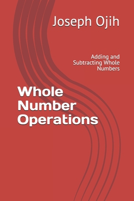 Whole Number Operations: Adding and Subtracting... B08CWCGWFS Book Cover