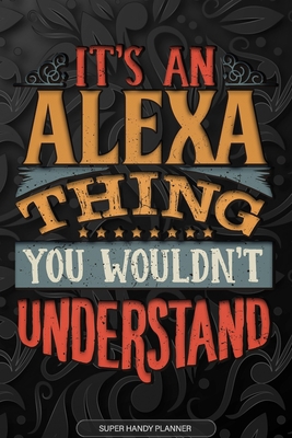 Alexa: It's An Alexa Thing You Wouldn't Underst... 1671552695 Book Cover