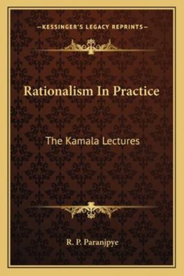 Rationalism In Practice: The Kamala Lectures 1162978740 Book Cover