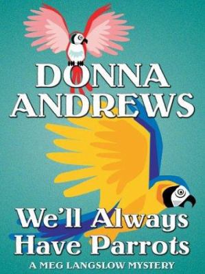 We'll Always Have Parrots [Large Print] 0786264241 Book Cover