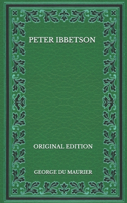 Peter Ibbetson - Original Edition            Book Cover