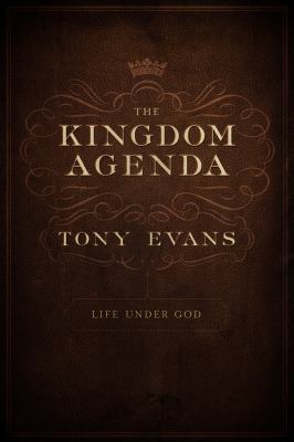 The Kingdom Agenda: Life Under God 0802410081 Book Cover