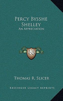 Percy Bysshe Shelley: An Appreciation 1163674672 Book Cover