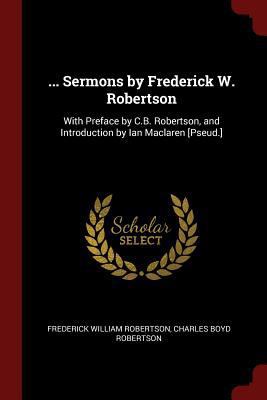 ... Sermons by Frederick W. Robertson: With Pre... 1375677985 Book Cover