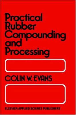 Practical Rubber Compounding and Processing 0853349010 Book Cover