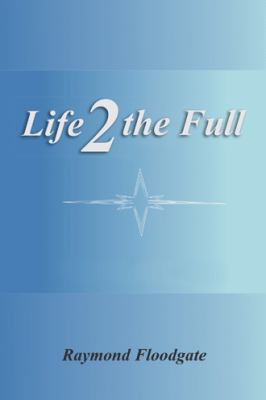 Life 2 the Full 1524661554 Book Cover
