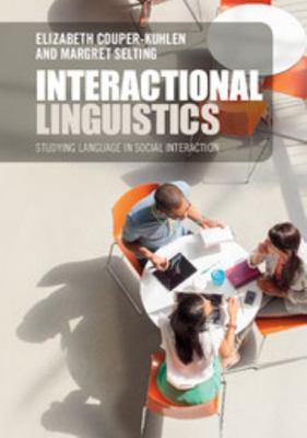 Interactional Linguistics: Studying Language in... 1107616034 Book Cover