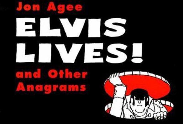 Elvis Lives!: And Other Anagrams 0374420955 Book Cover