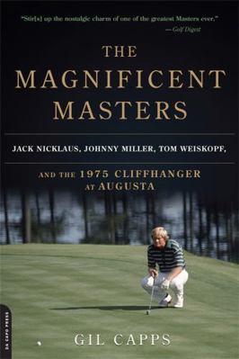 The Magnificent Masters: Jack Nicklaus, Johnny ... 0306823705 Book Cover