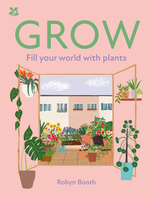 Grow: Fill Your World with Plants 0008595232 Book Cover