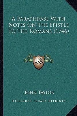 A Paraphrase With Notes On The Epistle To The R... 1166487342 Book Cover