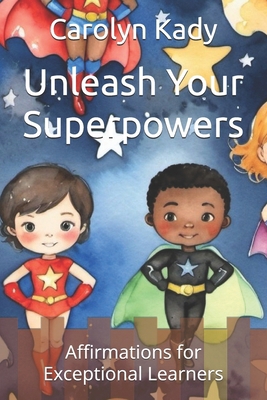 Unleash Your Superpowers: Affirmations for Exce... B0D4Q5KHDD Book Cover